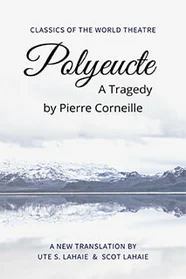 Polyeucte — A Tragedy by Pierre Corneille